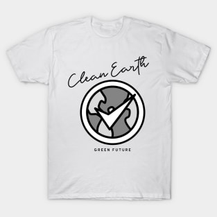 Clean Earth, Green Future T-Shirt